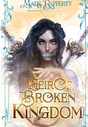 Heir of Broken Kingdom (Mads Rafferty)