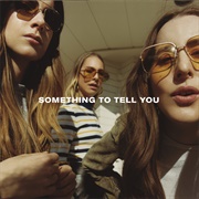 Something to Tell You - HAIM