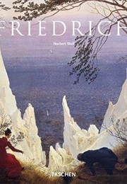 Caspar David Friedrich : 1774-1840 : The Painter of Stillness (Norbert Wolf)