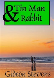 Tin Man & Rabbit (Gideon Stevens)