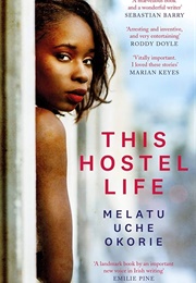 This Hostel Life (Melatu Uche Okorie)