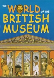 The World of the British Museum (The British Museum)