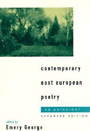 Contemporary East European Poetry: An Anthology (Emery George  (Editor))