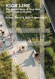 High Line: The Inside Story of New York City's Park in the Sky (Joshua David)