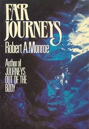 Far Journeys (Robert A. Monroe)