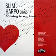 Rainin' in My Heart - Slim Harpo