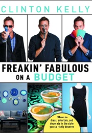 Freakin' Fabulous on a Budget (Clinton Kelly)