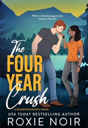 The Four Year Crush (Roxie Noir)