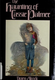 The Haunting of Cassie Palmer (Vivien Alcock)