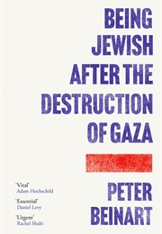 Being Jewish After the Destruction of Gaza (Peter Beinart)