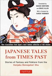 Japanese Tales From Times Past: Stories of Fantasy and Folklore From the Konjaku Monigatari Shu (Anonymous, Transl. N. Koriyama, B. Allen)