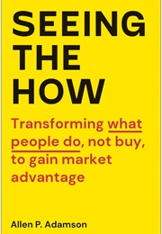 Seeing the How (Allen P. Adamson)