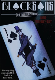 Blackgang: The Trickerjack Trail (Chris Tetreault-Blay)