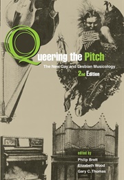 Queering the Pitch (Philip Brett Et. Al.)