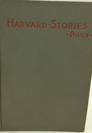Harvard Stories: Sketches of the Undergraduate (Waldron Kintzing Post)