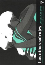 Las Niñas Salvajes / La Conversación De Los Modestos (Ursula K. Le Guin)