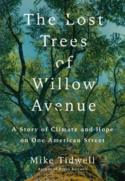 The Lost Trees of Willow Avenue (Mike Tidwell)