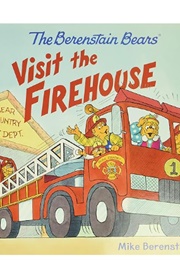 The Berenstain Bears Visit the Firehouse (Mike Berenstain)