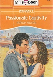 Passionate Captivity (Patricia Wilson)