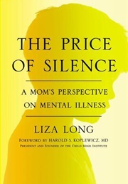 The Price of Silence: A Mom's Perspective on Mental Illness (Liza Long)