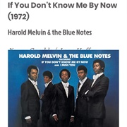 #43 If You Don't Know Me by Now by Harold Melvin & the Blue Notes