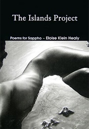 The Islands Project: Poems for Sappho (Eloise Klein Healy)