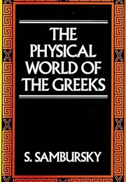 The Physical World of the Greeks (Sambursk)