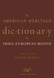 The American Heritage Dictionary of Indo-European Roots (Calvert Watkins)