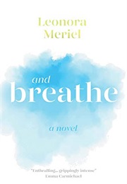 And Breathe (Leonora Meriel)