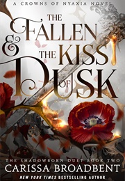 The Fallen & the Kiss of Dusk (Carissa Broadbent)