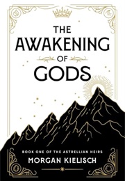 The Awakening of Gods (Morgan Kielisch)