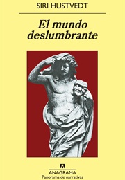 El Mundo Deslumbrante (Siri Hustvedt)
