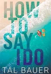 How to Say I Do (Tal Bauer)