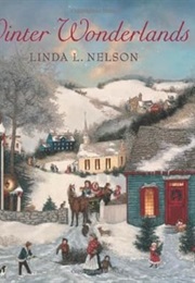 Winter Wonderlands (Linda L. Nelson)