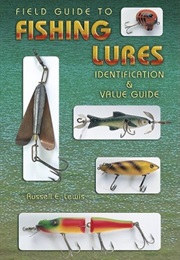 Field Guide to Fishing Lures: Identification & Value Guide (Russell E. Lewis)