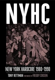 NYHC : New York Hardcore 1980-1990 (Tony Rettman)