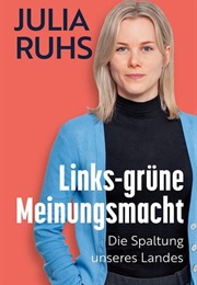 Links-Grüne Meinungsmacht (Julia Ruhs)