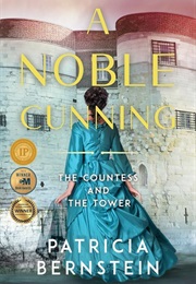 A Noble Cunning: The Countess and the Tower (Patricia Bernstein)