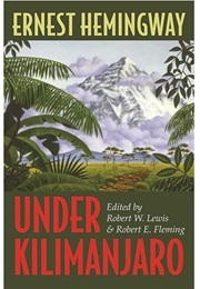 Under Kilimanjaro (Ernest Hemingway - Edited by Lewis & Fleming)