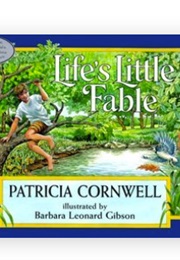 Life's Little Fable (Patricia Cornwell - Ill. Barbara Leonard Gibson)