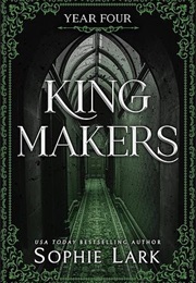 Kingmakers Year Four (Sophie Lark)