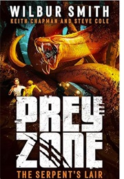 Prey Zone: The Serpent's Lair (Wilbur Smith, Keith Chapman & Steve Cole)