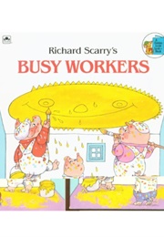 Richard Scarry's Busy Workers (Richard Scarry)