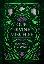 Our Divine Mischief (Hanna Howard)
