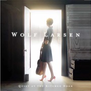 Wolf Larsen - Quiet at the Kitchen Door