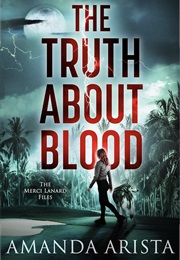 The Truth About Blood (Amanda Arista)