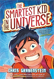 The Smartest Kid in the Universe (Chris Grabenstein)