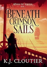 Beneath Crimson Sails (K.J. Cloutier)