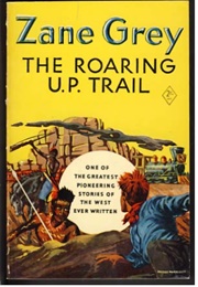 The Roaring U.P. Trail (Zane Grey)