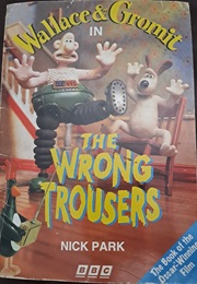 Wallace & Gromit: The Wrong Trousers Photo Book (Nick Park)